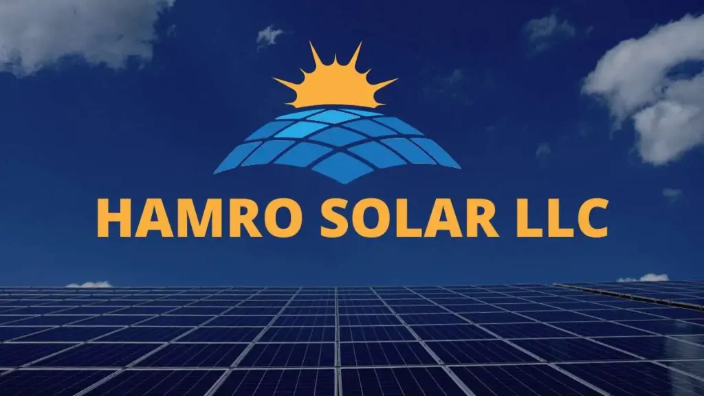 Why Hamro Solar LLC Is The Best Choice For Your Solar Power Needs